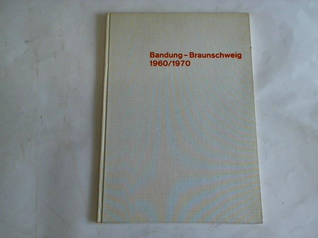Stadt Braunschweig (Hrsg.) - 10 Jahre Stdtepartnerschaft Bandung - Braunschweig 1960/1970. Suatu ikatan persahabantan-kota antara Indonesia dan Djerman
