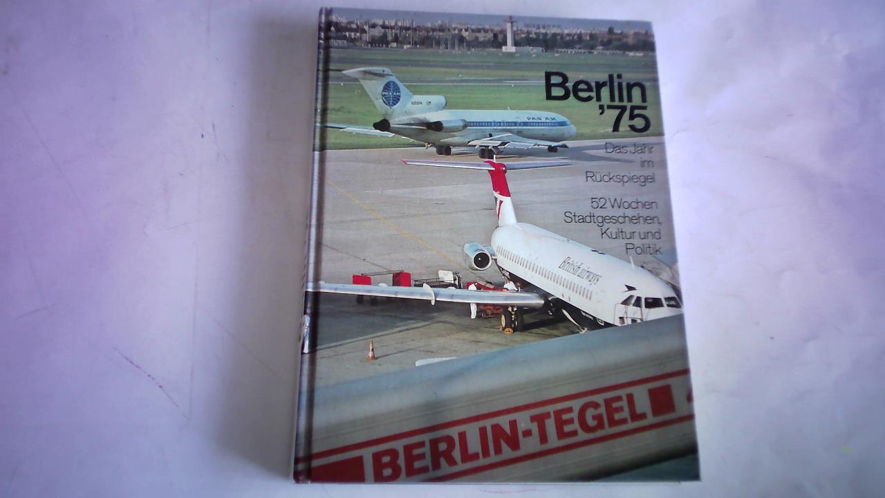 Wagner, Rainer - Berlin `75. Das Jahr im Rckspiegel