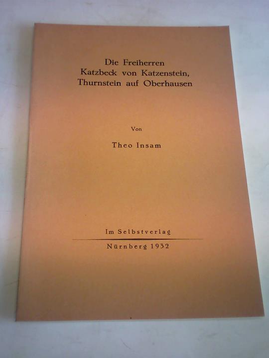 Insam, Theo - Die Freiherren Katzbeck von Katzenstein, Thurnstein auf Oberhausen