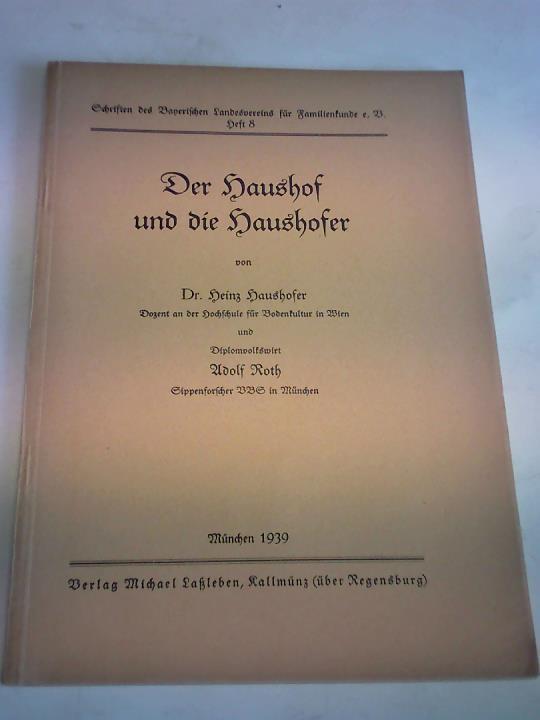 Haushofer, Heinz/Roth, Adolf - Der Haushof und die Haushofer