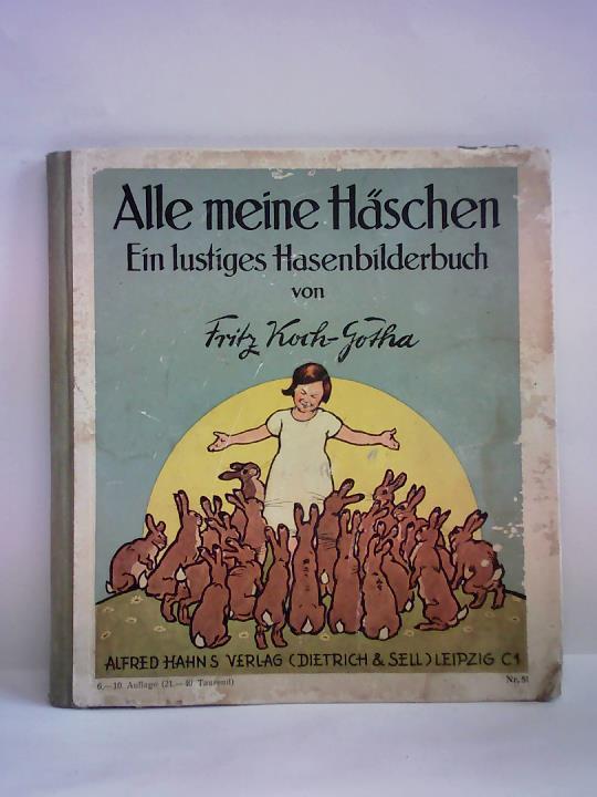 Koch-Gotha, Fritz - Alle meine Hschen. Ein lustiges Hasenbilderbuch