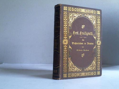 Buchner, Wilhelm - Ferdinand Freiligrath. Ein Dichterleben in Briefen, Band 1