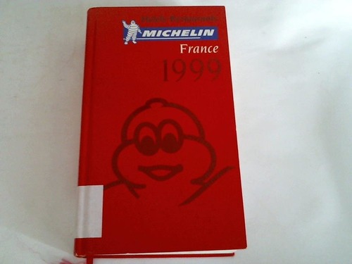 Michelin (Hrsg.) - Hotels- Restaurants Michelin. France 1999