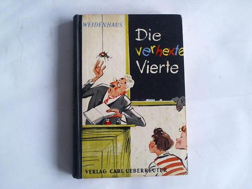 Weidenhaus, Paul - Die verhexte Vierte
