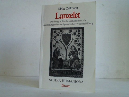 Zellmann, Ulrike - Lanzelet. Der biographische Artusroman als Auslegungsschema dynastischer Wissensbildung