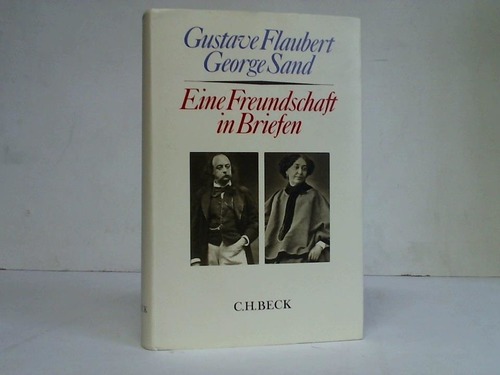 Flaubert, Gustave/ Sand, George - Eine Freundschaft in Briefen
