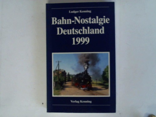 Kenning, Ludger - Bahn-Nostalgie Deutschland 1999