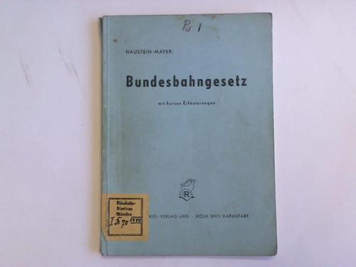 Haustein, Werner/ Mayer, Richard - Bundesbahngesetz vom 13.12.1951