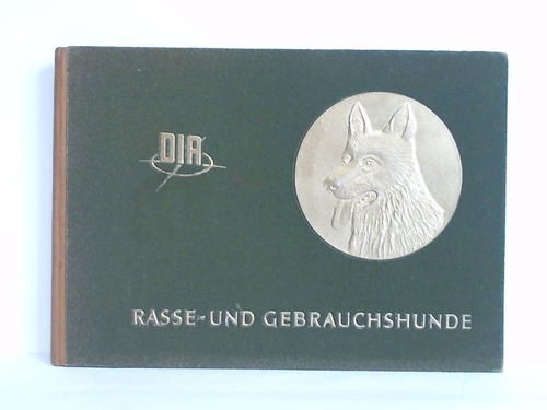 DIA - Deutscher Innen- und Aussenhandel, Nahrung (Hrsg.) - Rasse- und Gebrauchshunde