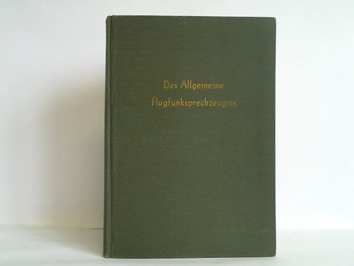 Gagelmann, J. / Wagner, R. - Das Allgemeine Flugfunksprechzeugnis. Unterlagen zur Vorbereitung auf die Grund- und Fachprfung in Fragen und Antwort