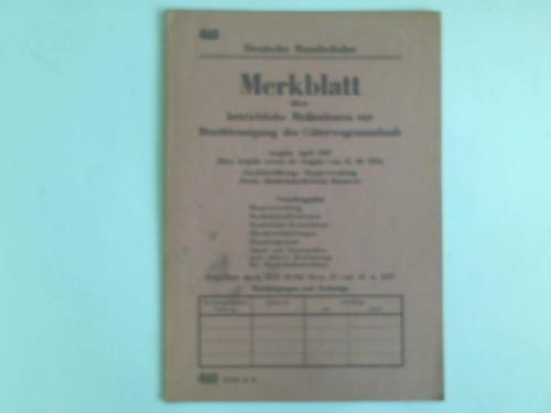 Deutsche Bundesbahn - Dienstvorschrift 460 - Merkblatt ber betriebliche Manahmen zur Beschleunigung des Gterwagenumlaufs. Ausgabe April 1957