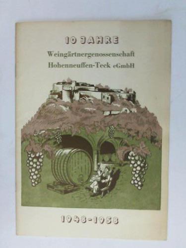Weinbrenner, Karl - 10 Jahre Weingrtnergenossenschaft Hohenneuffen-Teck eGmbH. 1948 - 1958