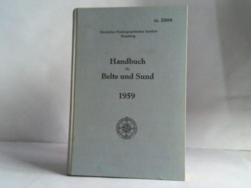 Deutschen Hydrographisches Institut (Hrsg.) - Handbuch fr Belte und Sund. Belte, Sund, Fahrwasser sdlich von Fnen und Smaalands-Fahrwasser - Nr. 2004