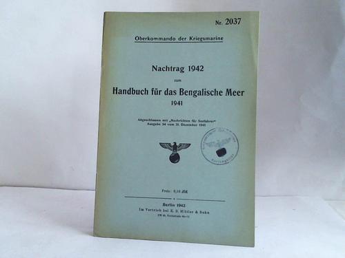 Oberkommando der Kriegsmarine (Hrsg.) - Nr. 2037 - Nachtrag 1942 zum Handbuch fr das Bengalische Meer 1941