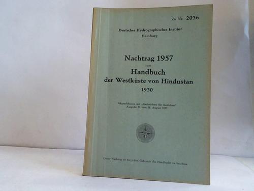 Deutsches Hydrographisches Institut (Hrsg.) - Nr. 2036 - Nachtrag 1957 zum Handbuch der Westkste von Hindustan 1930