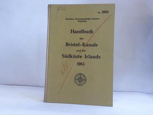 Deutsches Hydrographisches Institut (Hrsg.) - Nr. 2019 - Handbuch des Bristol-Kanals und der Sdkste Irlands 1965