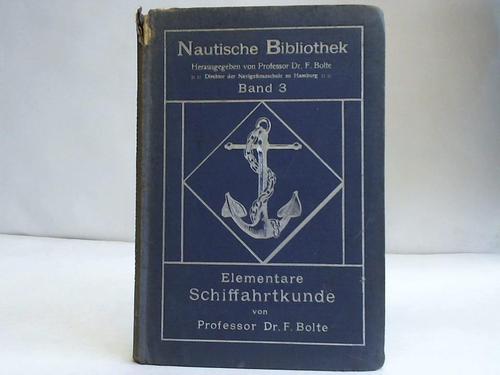 Bolte, F. - Elementare Schiffahrtkunde