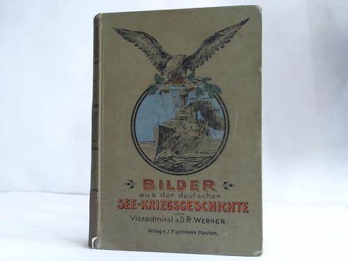 Werner, Reinhold - Bilder aus der deutschen Seekriegsgeschichte von Germaicus bis Kaiser Wilhelm II