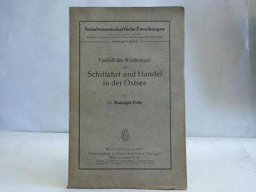 Firle, Ruolph - Einflu des Weltkrieges auf Schiffahrt und Handel in der Ostsee