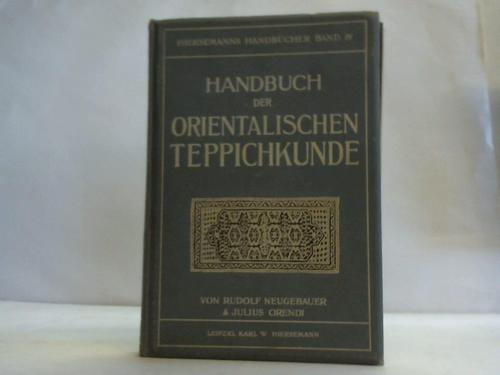 Neugebauer, R./Orendi, J. - Handbuch der orientalischen Teppichkunde