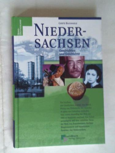 Buchholz, Goetz - Niedersachsen. Geschichten und Geschichte