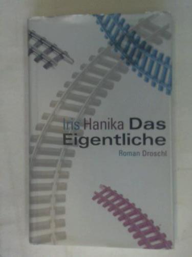 Hanika, Iris - Das Eigentliche
