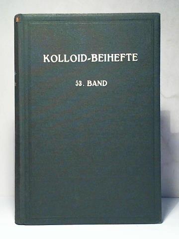 Ostwald, Wo. - Kolloid-Beihefte (Ergnzungshefte zur Kolloid-Zeitschrift) Monographien zur reinen und angewandten Kolloidwissenschaft. Band 53 (1941)