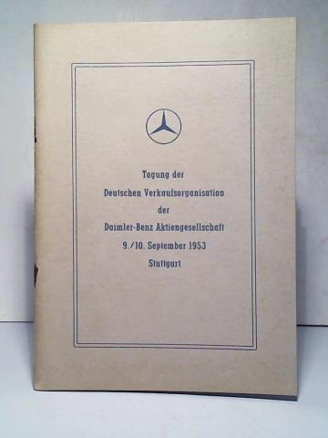 Daimler-Benz Aktiengesellschaft (Hrsg.) - Tagung der Deutschen Verkaufsorganisation der Daimler-Benz Aktiengesellschaft 9./10. September 1953