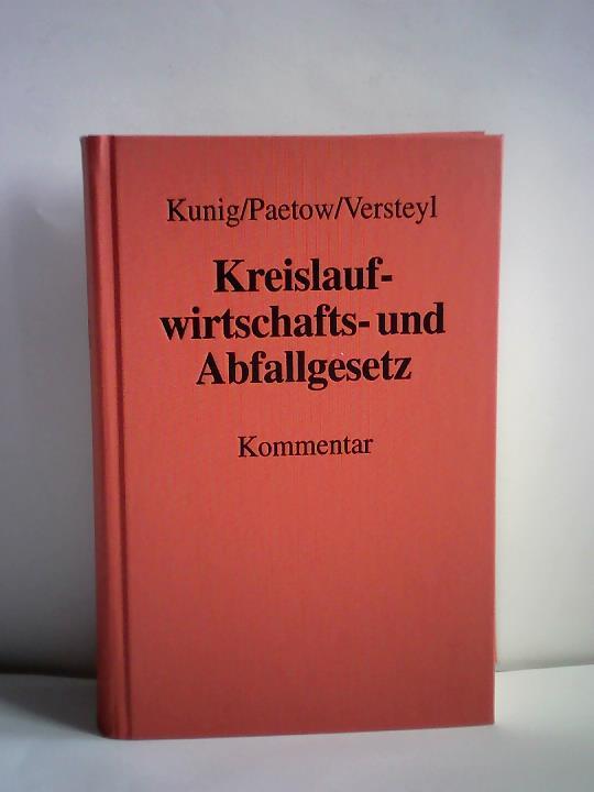 Kunig, Philip/ Paetow, Stefan/ Versteyl, Ludger-Anselm - Kreislaufwirtschafts- und Abfallgesetz. (KrW- / AbfG). Kommentar