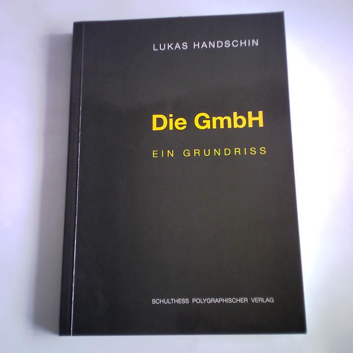 Handschin, Lukas - Die GmbH. Ein Grundriss