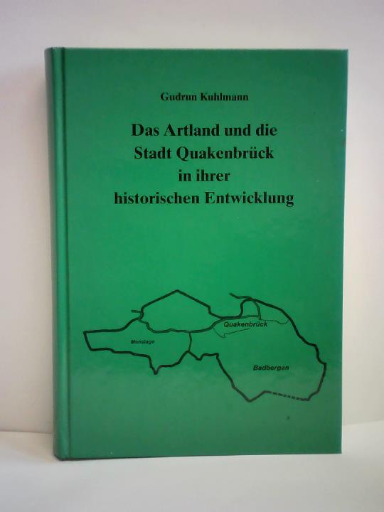 Kuhlmann, Gudrun - Das Artland und die Stadt Quakenbrck in ihrer historischen Entwicklung