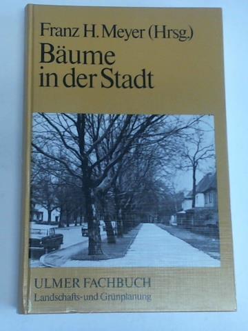 Meyer, Franz H. (Hrsg.) - Bume in der Stadt
