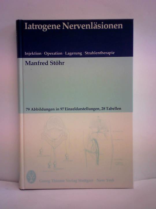 Sthr, Manfred - Iatrogene Nervenlsionen. Injektion, Operation, Lagerung, Strahlentherapie