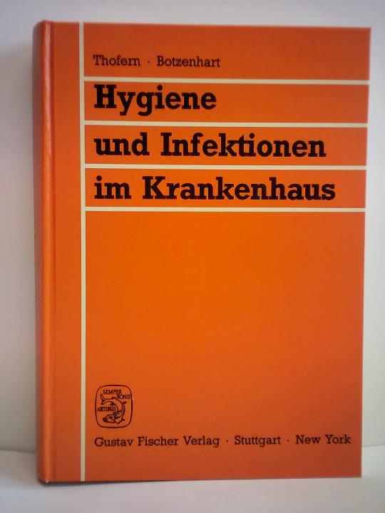 Thofern, Edgar/ Botzenhart, Konrad (Hrsg.) - Hygiene und Infektionen im Krankenhaus