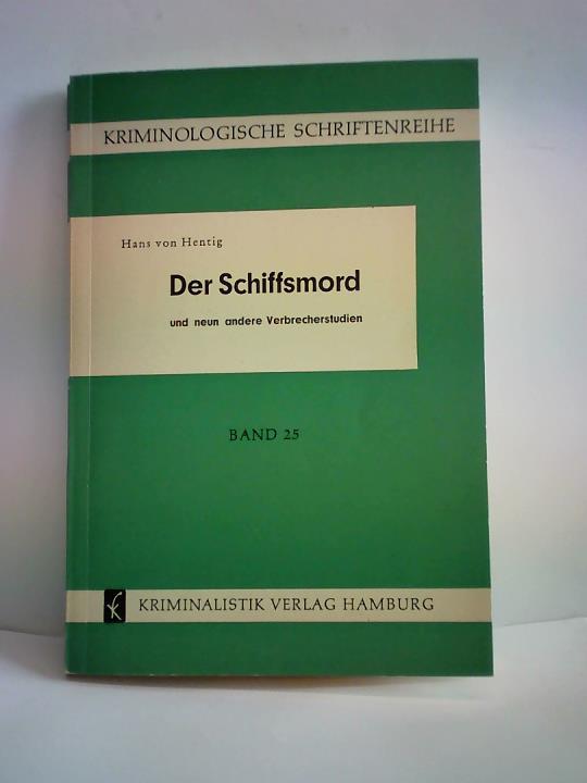 Hentig, Hans von - Der Schiffsmord und neun andere Verbrecherstudien