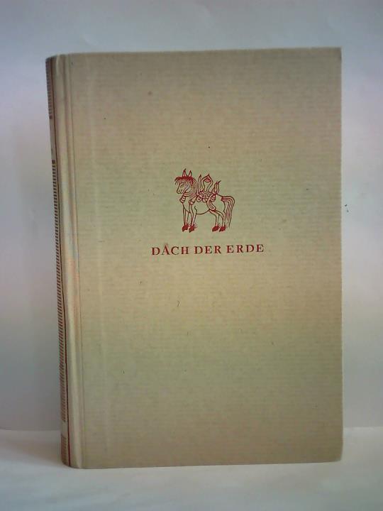 Schfer, Ernst - Dach der Erde. Durch das Wunderland Hochtibet. Tibetexpedition 1934/36