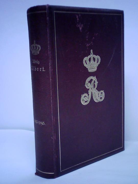Schimpff, (Georg von) - Knig Albert. Fnfzig Jahre Soldat. Gedenkbuch zum fnfzigjhrigen Dienstjubilum seiner Majestt des Knigs