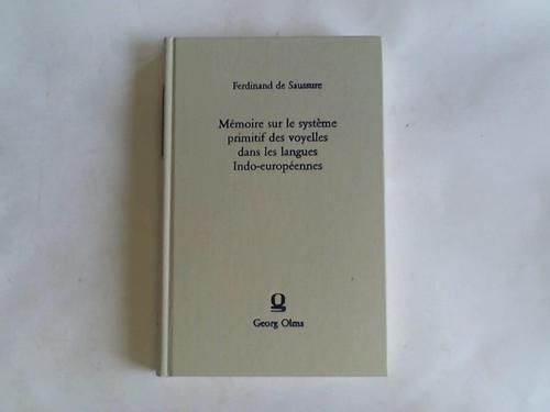 Saussure, Ferdinand de - Mmoire sur le sytme des voyelles dans les langues Indo-europennes