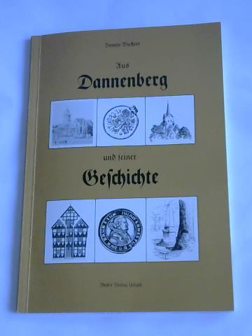Wachter, Bernd - Aus Dannenberg und seiner Geschichte