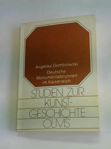 Dombrowski, Angelika - Deutsche Monumentalbrunnen im Kaiserreich