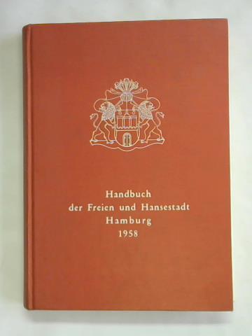 Senat der Freien und Hansestadt Hamburg (Hrsg.) - Handbuch der Freien und Hansestadt Hamburg 1958