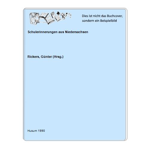 Rickers, Gnter (Hrsg.) - Schulerinnerungen aus Niedersachsen