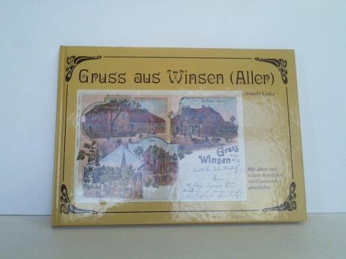 Winsen /Kr. Celle - Linke, Arnold - Gruss aus Winsen (Aller). Mit alten und neuen Beitrgen zur Gemeindegeschichte