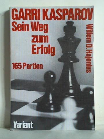 Hajenius, Willem D. - Garri Kasparov. Sein Weg zum Erfolg