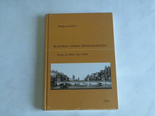 Bchel, Wolfgang - Schinkels sieben Einmaligkeiten. Essays zu Leben, Zeit, Werk