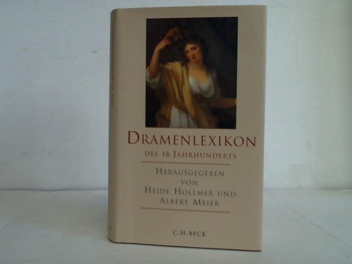 Hollmer, Heide/Meier, Albert (Hrsg.) - Dramenlexikon des 18. Jahrhunderts