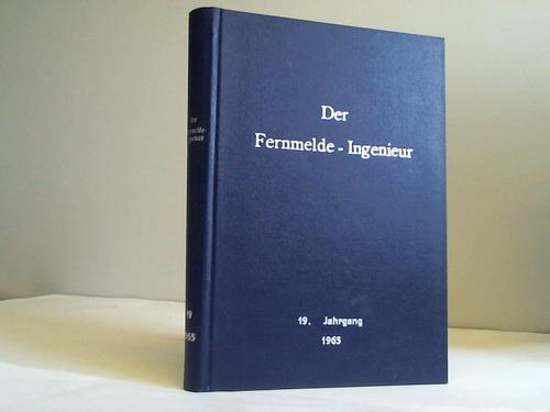 Der Fernmelde-Ingenieur - Zeitschrift fr Ausbildung und Fortbildung. 19. Jahrgang 1965 komplett in einem Band