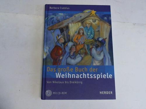 Cratzius, Barbara - Das groe Buch der Weihnachtsspiele. Von Nikolaus bis Dreiknig. Mit CD-Rom