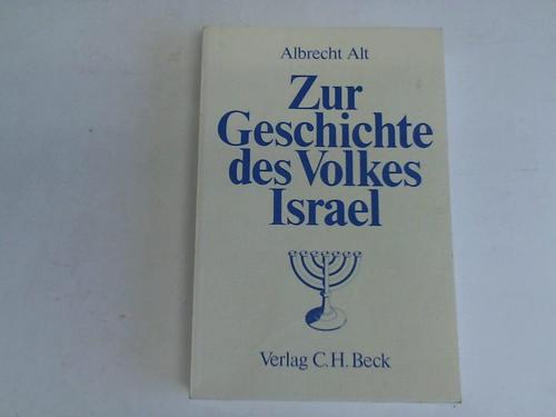 Alt, Albrecht - Zur Geschichte des Volkes Israel. Eine Auswahl aus den Kleinen Schriften