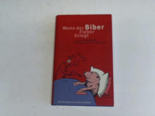Hildebrandt, Dieter (Hrsg.) - Wenn der Biber Fieber kriegt. Komische Tiergedichte